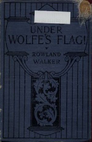 [Gutenberg 43265] • Under Wolfe's Flag; or, The Fight for the Canadas